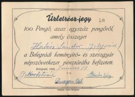 Belegrád 1945. &quot;Belegrádi Keményítő- és Szeszgyár Népszövetkezet&quot; 100P üzletrész-jegy, felülbélyegzett T:II- lyuk