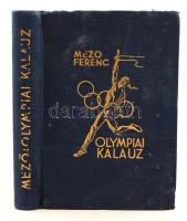 Mezo Ferenc: Olympiai kalauz. Budapest, 1936, Kir. Magyar Egyetemi Nyomda. Szerző által dedikált példány. Kissé foltos kiadói egészvászon kötésben