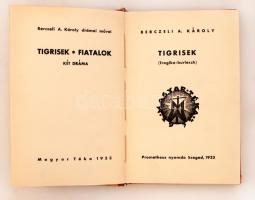 Berczeli A. Károly: Tigrisek (Tragiko-burleszk) és Tigrisek. Szeged, 1933, Prometheus. Sorszámozott ...