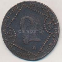 1807B 15Kr Cu "I. Ferenc" T:3 kis ph., lemez enyhén hajlott Huszár: 2040. Unger III.: 1398...