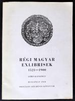 1970 Régi magyar exlibrisek 1521-1900. Leíró katalógus. Budapest, Országos Széchenyi Könyvtár. pp.:46, 23x17cm