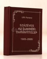 Uri Ferenc: Százéves az újvidéki Darányi-telep 1905-2005. Újvidék, 2007, Magyar Szó Kft. 187. számozott példány, kiadói műbőr kötés, jó állapotban.