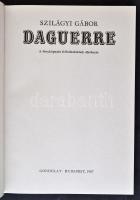 Szilágyi Gábor: Daguerre. A fényképezés felfedezésének története. Bp., 1987, Gondolat. Kartonált pap...