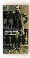 Barthes, Roland: Világoskamra. Jegyzetek a fotográfiáról. Bp., 1985, Európa Könyvkiadó (Mérleg). Papírkötésben, jó állapotban.