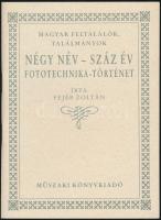 Fejér Zoltán: Négy név - száz év. Fototechnika-történet. Bp., 1997, Műszaki Könyvkiadó. Tűzött papírkötésben, jó állapotban.