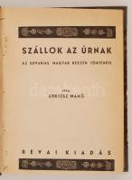 kertész Manó: Szállok az Úrnak. Az udvarias magyar beszéd története. Bp., Révai Kiadás. Kissé kopott félvászon kötés, egyébként jó állapotban.