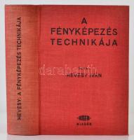 Hevesy Iván: A fényképezés technikája. Bp., [1941], HAFA. Vászonkötésben, jó állapotban.