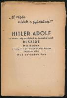 1943  "A végén miénk a győzelem!"  Hitler Adolf a német nép vezérének és kancellárjának beszéde Münchenben, a mozgalom fővárosában régi harcos bajtársai előtt november 8-án, pp.:22, 23x15cm
