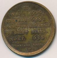 Franciaország ~1900. "I. Dagobert" peremén jelzett Br emlékérem "Francia Királyok sor...