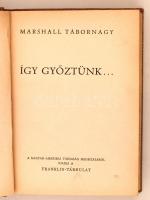 Marshall tábornagy: így győztünk... Bp., (1945)  Franklin. Kiadói lenvászon kötés, Sorszámozott ex l...
