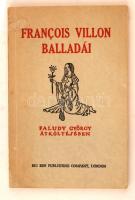 Fracois Villon balladái, Faludy György átköltésében. London, 1958, Big Ben Publishing. 20. kiadás. Papírkötés, 90 oldal. Első kiadás címlapját a tragikus sorsú Kolozsváry Sándor, a dúcokat egykorú metszetek után fiaim Kolozsváry György és Pál  készítették. A papírborítója foltos.