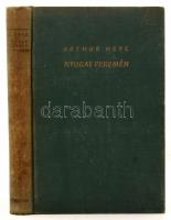 Arthur Heye: Nyugat peremén. Ismeretlen világok. Bp., Athenaeum, é.n. Kiadói aranyozott egészvászon ...