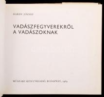 Hardy József: Vadászfegyverekről a vadászoknak. Budapest, 1969, Műszaki Könyvkiadó. Szakadozott kiad...