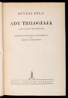 Révész Béla: Ady trilógiája. A három könyv egy kötetben.Számos illusztrációval, fényképekkel és kézirat facsimilékkel. Bp., 1935, Nova Irodalmi Intézet. Egészvászon kötés, előzéklap hiányzik, egyébként jó állapotban.