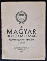 A Magyar Népköztársaság Államigazgatási Térképe. Budapest, 1963, Kartográfiai Vállalat. 1: 500 000. ...