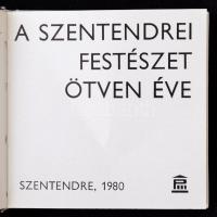 Dr. Hann Ferenc (szerk.): A szentendrei festészet ötven éve. Pest Megyei Minikönyvek 2. Szentendre, ...