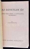 Dr. Elszász Oszkár: Az egyetlen út. Győz vagy bukik a kapitalista világrend? Budapest, 1932, Dante K...