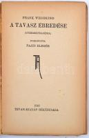 Frank Wedekind: A tavasz ébredése. (Gyermektragédia) Tevan Könyvtár 163-68. Fordította: Pajzs Elemér...