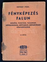 Hevesy Iván: Fényképezés falun. Mezőn, pusztán, vásáron. Népszokások, népviselet, népművészet fényképezése. Hafa-könyvtár 75-78. Budapest, É.N., Hafa. Sérült, szakadt, foltos kiadói papírborítóban, 128 p. A címlapon ceruzával jegyzetek.