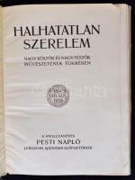 Halhatatlan szerelem, Nagy költők és nagy festők művészetének tükrében. A nyolcvanéves Pesti Napló j...