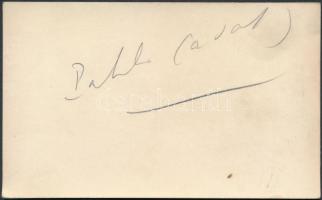 Pablo Casals (1876-1973) katalán származású spanyol csellóvirtuóz, karmester, komponista saját kezű aláírása. Papír. Autograph signature of Pablo Casals. Paper.