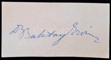 Baktay Ervin (1890-1963) festőművész, művészettörténész, orientalista, asztrológus, író, műfordító saját kezű aláírása. Papír.