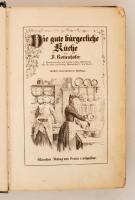 Rottenhöfer, J(ulius): Die gute bürgerliche Küche. Sechste Auflage. München, é.n. Braun und Schneide...