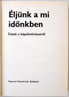 Kassák Lajos: Éljünk a mi időnkben. Írások a képzőművészetről. Bp., 1978, Magvető Kiadó. Kiadói kart...