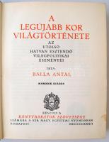 Balla Antal: A legújabb kor világtörténete. Az utolsó hatvan esztendő világpolitikai eseményei. Máso...