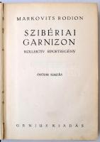 Markovits Rodion: Szibériai garnizon. Kollektív riportregény. Ötödik kiadás. Budapest, É.N., Genius....