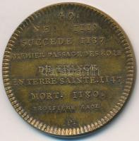 Franciaország ~1900. "VII. Lajos" peremén jelzett Br emlékérem "Francia Királyok soro...