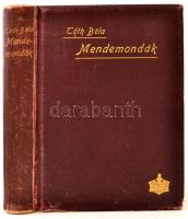 Tóth Béla: Mendemondák. A világtörténet furcaságai. Második, javított és bővített kiadás. Képekkel. Budapest, 1901., Athenaeum Irodalmi és Nyomdai R.T. Kiadói egészvászon borítóban, XI+418 p. Foltos lapélekkel. A borítója kopottas, picit sérült. Pár lap szakadozott. A lapszélek foltosak.