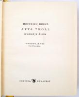 Heine, Heinrich: Atta troll, Nyáréji álom. Kétnyelvű klasszikusok. 210. számozott példány. Bp., 1958...