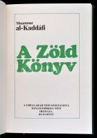 Muammar al-Kaddáfi: A Zöld Könyv. Bp., Líbiai Arab Népi Szocialista Dzsamáhirijja Népi Irodája. Kiad...