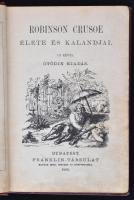 Defoe, Daniel: Robinson Crusoe élete és kalandjai. Ötödik kiadás. Bp., 1885, Franklin-Társulat. Kiad...