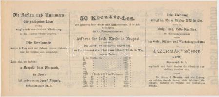 Pest 1873. "A Magyar Királyi Pénzügyminisztérium arany- és ezüst sorsjátéka az Újpesti Katoliku...