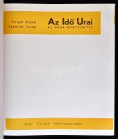 Polgár Árpád-Schmidt Tünde: Az Idő Urai. Az órák nagykönyve. Árak, trendek, különlegességek. Budapes...