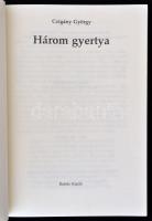 Czigány György: Három gyertya. Szekszárd, 1992, Babits Kiadó. Ragasztott papír, 76 p. A szerző által...