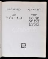 Erdélyi Lajos: Az élők háza. Kétnyelvű magyar-angol kiadás. Héttorony Könyvkiadó. Keménypapír kötés,...
