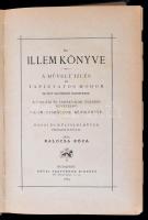 Kalócsa Róza: Az illem könyve. Budapest, 1884, Révai Testvérek Kiadás. Kiadói aranyozott egészvászon...