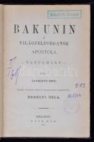 Laveleye Emil: Bakunyin. A világfelforgatók apostola. Fordította: Erdélyi Béla. Budapest, 1881, Ráth Mór. Félvászon kötés, 99 p. A borítója kopottas. A kötése laza. A könyvben ceruzával aláhúzások. Volt könyvtári példány! A 8. és 54. oldal foltos.