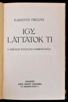 Karinthy Frigyes: Így láttátok ti. A háborús irodalom karikatúrája. Budapest, É.N. [1917] , Dick Manó Kiadása. Könyvkötői aranyozott egészvászon kötés, 212 p. Első kiadás!