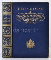 Rédey Tivadar: A Nemzeti Színház története. Az első félszázad. Budapest, 1937, Királyi Magyar Egyetemi Nyomda. Kiadói aranyozott egészvászon kötés, 405 p. A borítója kopott. A kötése sérült. A lapok és a lapszélek foltosak.