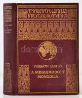 Forbáth László: A megújhodott Mongolia. A Magyar Földrajzi Társaság Könyvtára. Budapest, É.N., Franklin-Társulat. Kiadói aranyozott egészvászon, 239 p. A borítója kopott. A kötése laza, sérült.