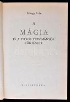 Fónagy Iván: A mágia és a titkos tudományok története. Reprint! Budapest, 1989, Tinódi Könyvkiadó. K...