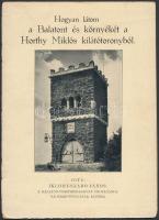 1935 Hogyan látom a Balatont és környékét a  Horthy Miklós kilátótoronyból. 16 p.