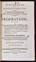 P. Kováts Ágoston: Alkalmatos, és alkalmatlan rajta létel Az Az: A' keresztényi Szent Erköltsöknek Követését Nyomban Sürgető Prédikátziók, Mellyeket A' Romai Katolika Anya Szentegy-házban Vasárnapokon olvastatni Szokott Szent Evangyéliomoknak értelme Szerént; öszve szedett, készétett, és több Esztendőknek Forgása alatt, élő nyelvével hirdetett; most pedig közönségre botsátott. Első esztendő. Első rész. Pest, 1802, Nyomtattatott, Patzkó Ferentz Jósef betüivel. Korabeli bordázott gerincű egészbőr kötés, 458 p. Volt könyvtári példány. Könyvtári bélyegzővel a címoldal hátoldalán. A borítója kopott, sérült!