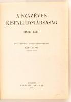 A százéves Kisfaludy-Társaság (1836 - 1936) Szerkesztette s a társaság történetét írta Kéky Lajos. B...