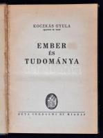 Koczkás Gyula: Ember és tudománya. Budapest, É.N., Béta Irodalmi Rt. Kiadói félvászon, 145 p. A borí...