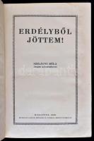 Szilágyi Béla: Erdélyből jöttem! Budapest, 1926, Bethlen Gábor Irodalmi és Nyomdai Részvénytársaság....